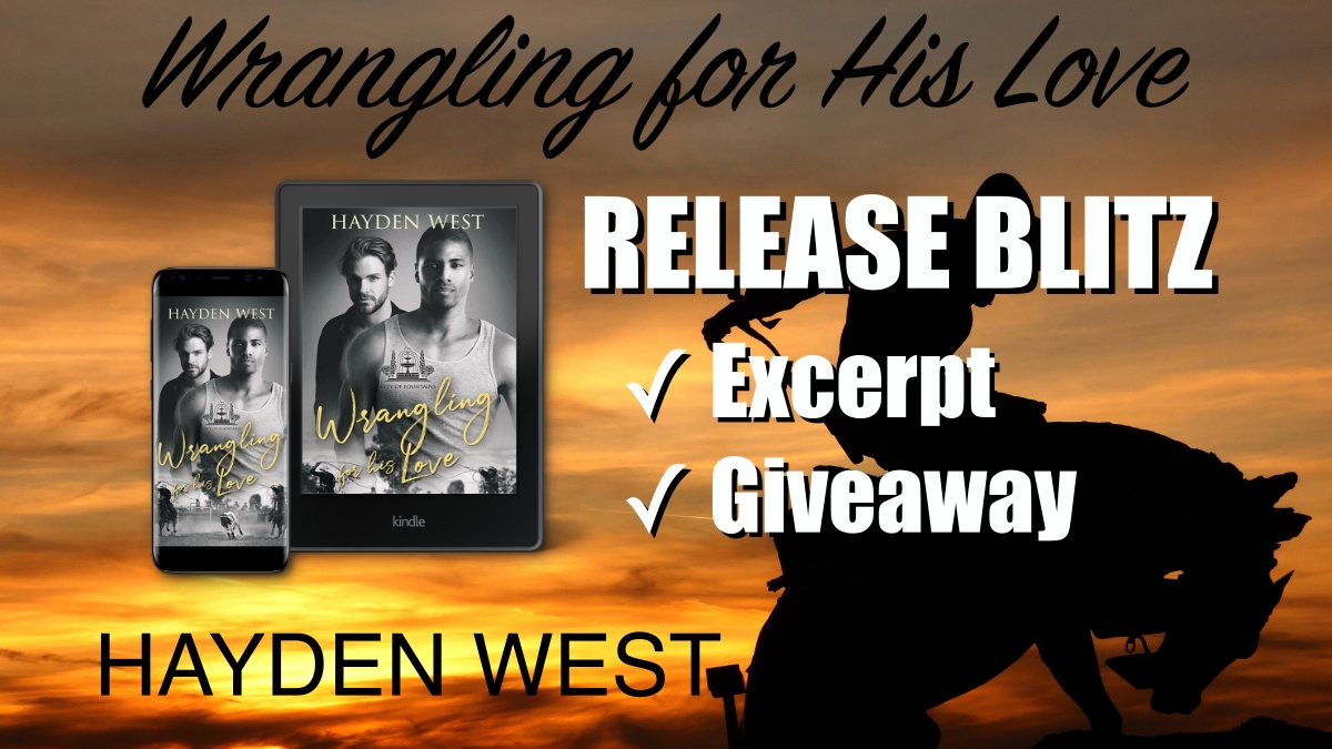 RELEASE BLITZ ~ Wrangling for His Love by Hayden West #Excerpt # ...