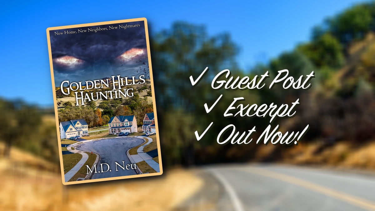 BOOK BLAST :: Golden Hills Haunting by M.D. Neu #GuestPost #Excerpt ...